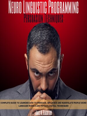 cover image of Neuro Linguistic Programming--Persuasion Techniques